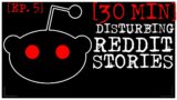 [EPISODE 5] Disturbing Stories From Reddit [30 MINS]
