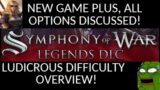 EVERY New Game+ option explained, AND Ludicrous difficulty overview. Symphony of War, Nephilim Saga