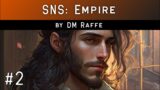 Ep. 2 – Conquest of Hariajuf (SNS: Empire by DM Raffe)