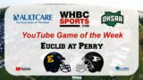 Euclid at Perry – WHBC Sports AultCare YouTube Game of the Week