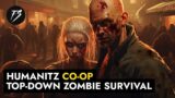 Explore, Loot, Craft In This NEW Zombie Survival | NEW HumanitZ Gameplay