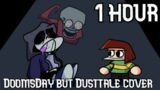 FNF' DoomsDay but Dusttale cover 1 Hour