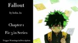 Fallout – Podfic (MHA) – Chapter 1 – Fic 3 in Broken Trust and Shattered Heart Series