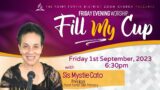 Fill My Cup || Friday Evening Worship || 1st Sept 2023 || 6:30pm
