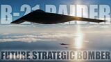 Future Strategic Bomber: Everything You Need To Know About The Northrop Grumman B-21 Raider