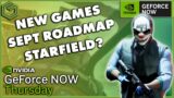 GeForce NOW News – 13 New Games – September Roadmap – Where is Starfield?? & More!!