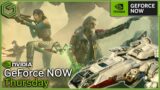GeForce NOW News – 17 New Games This Week – Did Starfield Make It??