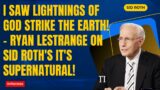 God Honest – I Saw Lightnings of God Strike the Earth!   Ryan LeStrange on… | Sid Roth 2023