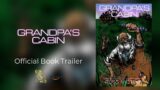 Grandpa’s Cabin – Official Book Trailer (coming 9/13/23)