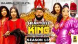 HEARTLESS BILLIONAIRE KING(SEASON 13){TRENDING NOLLYWOOD MOVIE}-2023 LATEST NIGERIAN NOLLYWOOD MOVIE