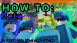 HOW TO: Beta (ia Beta tips and tricks)