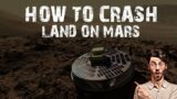 HOW TO CRASH LAND ON MARS | NASA TEST