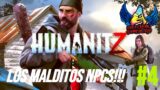 HUMANITZ | MALDITOS NPCS | Cap. 4 | [ESP]  #humanitz #projectzomboid