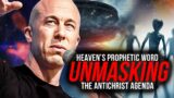 Heaven's Prophetic Word: Unmasking the Antichrist Agenda