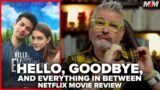 Hello, Goodbye, and Everything in Between (2022) Netflix Movie Review