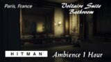 Hitman 1 | Paris, France | L3 Int | Voltaire Suite Bathroom | Ambience | 1 Hour