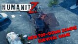 HumanitZ – Survive In This New Top-Down Open World Zombie Survival Game | First Look