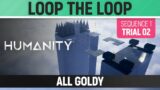 Humanity – All Goldy – Loop the Loop – Sequence 01 Trial 02