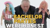 If Bachelor Parties Were Honest | Honest Ads