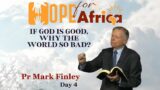 If God Is Good Why Is The World So Bad? || SERMON || Day 4 | Pr Mark Finley