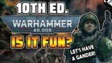 Is 10th Edition FUN? | Warhammer 40,000