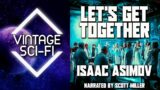 Isaac Asimov Short Stories: Let's Get Together – Isaac Asimov Audiobook