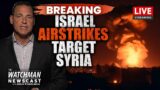 Israel AIRSTRIKES Target Syrian Coast; Saudis Go Nuclear Under Peace Deal? | Watchman Newscast LIVE