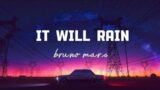 It Will Rain – Bruno Mars [Lyrics]