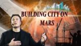 It's about building a city on Mars Says Elon Musk:Colonisation of Red Planet