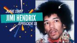 JIMI HENDRIX JUNE 1967: A DAY BY DAY LOOK AT THE JIMI HENDRIX STORY LIKE YOU'VE NEVER HEARD IT BFORE