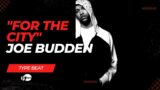 Joe Budden Type Beat Free | Mood Muzik Type Beat 2023 – For The City