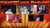 KissFAQ Podcast Ep.488 – We Go Psycho!