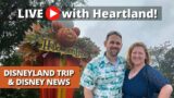 LIVE with Heartland: Disney News & Sharing Highlights from Disneyland Vacation