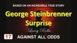 Larry Rolla – Against All Odds – George Brenner's Surprise
