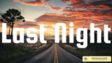 Last Night (Lyrics Mix) Morgan Wallen, Chris Young, Dylan Scott, Jordan Davis
