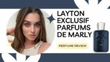 Layton Exclusif Parfums de Marly – Perfume Review