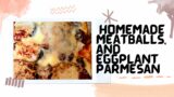 Let’s make Homemade meatballs and eggplant parm :homemakers to the Rescue