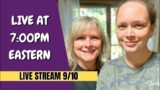 Live Stream 9/10 at 7:00pm Eastern