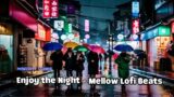 Lofi Beats in a Rainy City – Enjoy The Night #lofimusic #lofimusic #studylofi