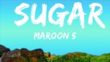 Maroon 5 – Sugar (Lyrics) | The World Of Music