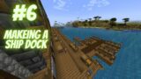 Minecraft survival series #6 / Making the best dock for our castle