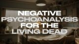 NEGATIVE PSYCHOANALYSIS FOR THE LIVING DEAD (w/ Julie Reshe)