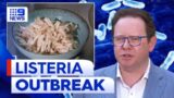 Nine cases found as shredded chicken to blame for potentially deadly outbreak | 9 News Australia