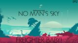 No Man's Sky – Freighter Baby! // EP12