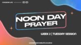Noon Day Prayer | Week 2 | Tuesday Session