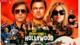 ONCE UPON A TIME IN HOLLYWOOD – A Love Letter To Making Movies