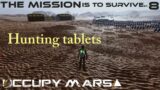 Occupy Mars ep 8 – Hunting Tablets.