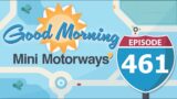 Other Game of Thrones References || Good Morning Mini Motorways #461 9/21/23