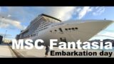 Our MSC Fantasia Cruise – Embarkation day