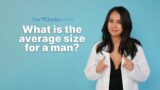 OurDoctor – What is The Average Penis Size?